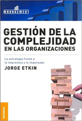 GESTION DE LA COMPLEJIDAD EN LAS ORGANIZACIONES | 9789506414696 | JORGE ETKIN | Llibres Parcir | Llibreria Parcir | Llibreria online de Manresa | Comprar llibres en català i castellà online