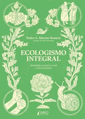 ECOLOGISMO INTEGRAL | 9788412229080 | MORENO RAMIRO, PEDRO A. | Llibres Parcir | Llibreria Parcir | Llibreria online de Manresa | Comprar llibres en català i castellà online