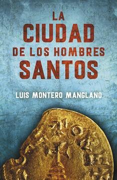 LA CIUDAD DE LOS HOMBRES SANTOS (LOS BUSCADORES 3) | 9788401015908 | MONTERO MANGLANO,LUIS | Llibres Parcir | Llibreria Parcir | Llibreria online de Manresa | Comprar llibres en català i castellà online