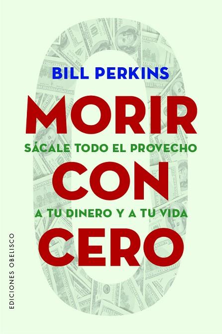 MORIR CON CERO | 9788491118749 | PERKINS, BILL | Llibres Parcir | Llibreria Parcir | Llibreria online de Manresa | Comprar llibres en català i castellà online