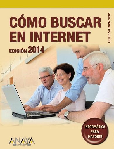 CÓMO BUSCAR EN INTERNET. EDICIÓN 2014 | 9788441533981 | MARTOS RUBIO, ANA | Llibres Parcir | Llibreria Parcir | Llibreria online de Manresa | Comprar llibres en català i castellà online