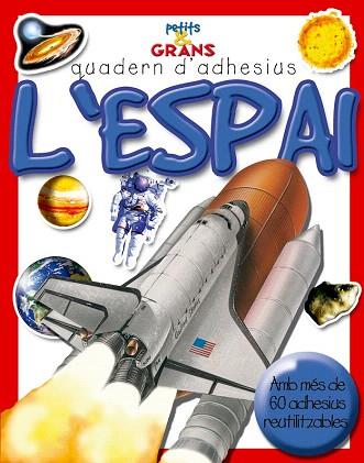 L'ESPAI (PETITS & GRANS.QUADERN ADHESIUS) | 9788498251081 | MILLES KELLY, PUBLISHING | Llibres Parcir | Llibreria Parcir | Llibreria online de Manresa | Comprar llibres en català i castellà online