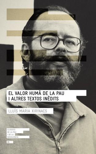 El valor humà de la pau i altres textos inèdits | 9788415307075 | Xirinacs Damians, Lluís Maria | Llibres Parcir | Llibreria Parcir | Llibreria online de Manresa | Comprar llibres en català i castellà online