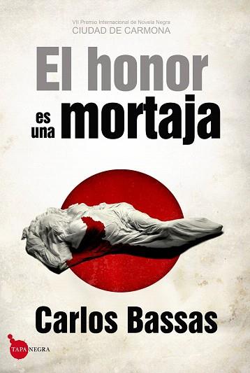 EL HONOR ES UNA MORTAJA | 9788415828358 | BASSAS DEL REY, CARLOS | Llibres Parcir | Llibreria Parcir | Llibreria online de Manresa | Comprar llibres en català i castellà online