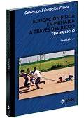 EDUCACION FISICA PRIMARIA A TRAVES DEL JUEGO TERCER CICLO | 9788495114587 | Llibres Parcir | Llibreria Parcir | Llibreria online de Manresa | Comprar llibres en català i castellà online