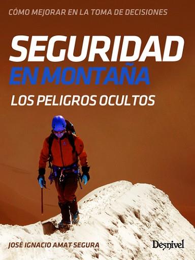 SEGURIDAD EN MONTAÑA | 9788498293920 | AMAT SEGURA, JOSÉ IGNACIO | Llibres Parcir | Llibreria Parcir | Llibreria online de Manresa | Comprar llibres en català i castellà online