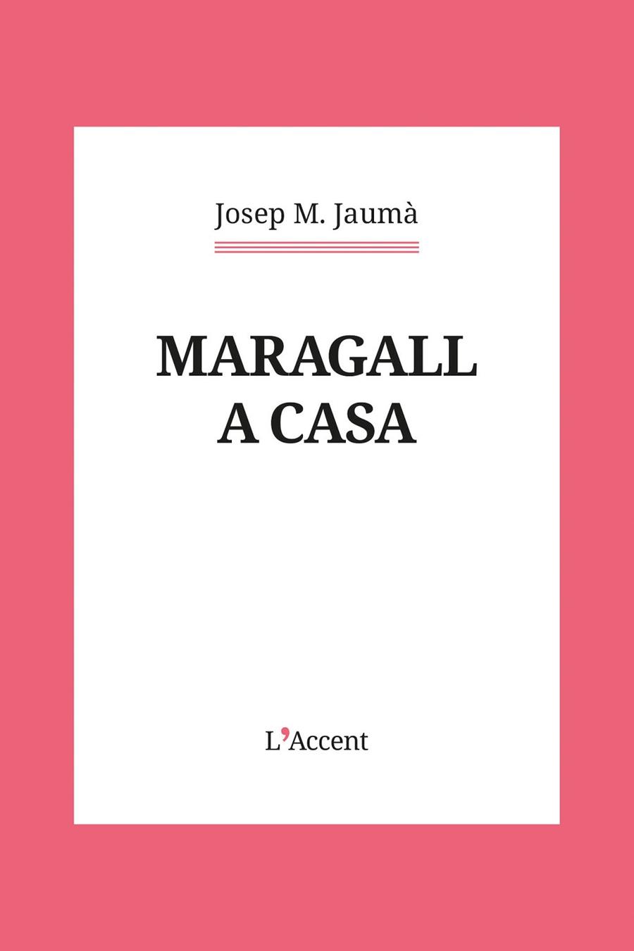 MARAGALL A CASA | 9788418680526 | JAUMÀ, JOSEP M. | Llibres Parcir | Llibreria Parcir | Llibreria online de Manresa | Comprar llibres en català i castellà online