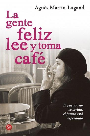 LA GENTE FELIZ LEE Y TOMA CAFÉ | 9788466328616 | MARTIN-LUGAND,AGNES | Llibres Parcir | Llibreria Parcir | Llibreria online de Manresa | Comprar llibres en català i castellà online