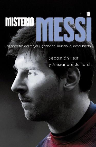 MISTERIO MESSI | 9788499708973 | FEST, SEBASTIÁN/JUILLARD, ALEXANDRE | Llibres Parcir | Llibreria Parcir | Llibreria online de Manresa | Comprar llibres en català i castellà online