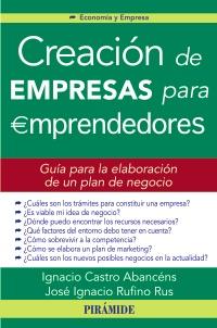 CREACION DE EMPRESAS PARA EMPRENDEDORES col economia emmpre | 9788436824216 | IGNACIO CASTRO ABANCENS JOSE IGNACIO RUFINO RUS | Llibres Parcir | Llibreria Parcir | Llibreria online de Manresa | Comprar llibres en català i castellà online