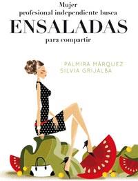 MUJER PROFESIONAL INDEPENDIENTE BUSCA ENSALADAS PARA COMPAR | 9788498677041 | PALMIRA MARQUEZ SILVIA GRIJALBA | Llibres Parcir | Llibreria Parcir | Llibreria online de Manresa | Comprar llibres en català i castellà online