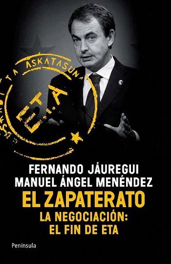 EL ZAPATERATO NEGOCIACION EL FIN DE ETA | 9788499420097 | JAUREGUI FERNANDO | Llibres Parcir | Llibreria Parcir | Llibreria online de Manresa | Comprar llibres en català i castellà online