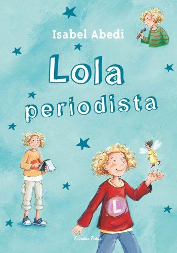 LOLA PERIODISTA | 9788499323442 | ISABEL ABEDI | Llibres Parcir | Llibreria Parcir | Llibreria online de Manresa | Comprar llibres en català i castellà online