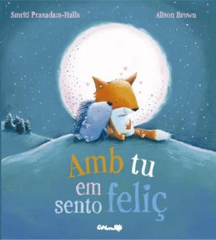 AMB TU EM SENTO FELIÇ | 9788484706090 | PASADAM-HALLS, SMRITI | Llibres Parcir | Llibreria Parcir | Llibreria online de Manresa | Comprar llibres en català i castellà online