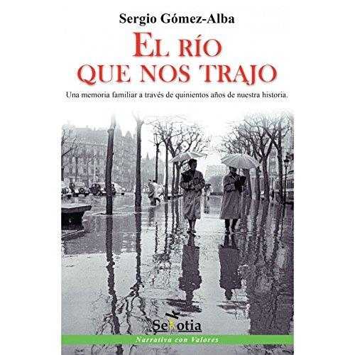 EL RÍO QUE NOS TRAJO | 9788416412952 | GOMEZ-ALBA, SERGIO | Llibres Parcir | Llibreria Parcir | Llibreria online de Manresa | Comprar llibres en català i castellà online