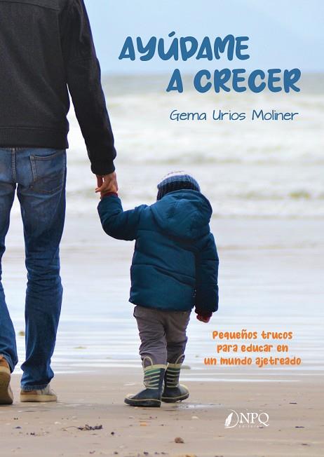 AYÚDAME A CRECER | 9788419440242 | URIOS MOLINER, GEMA | Llibres Parcir | Llibreria Parcir | Llibreria online de Manresa | Comprar llibres en català i castellà online