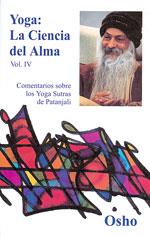 YOGA LA CIENCIA DEL ALMA VOL IV | 9788486797751 | OSHO | Llibres Parcir | Llibreria Parcir | Llibreria online de Manresa | Comprar llibres en català i castellà online