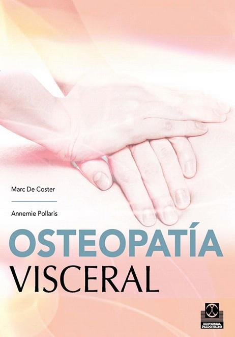 OSTEOPATIA VISCERAL 3a EDICION REVISADA | 9788499100005 | DE COSTER MARC POLLARIS ANNEMIE | Llibres Parcir | Llibreria Parcir | Llibreria online de Manresa | Comprar llibres en català i castellà online