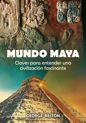 MUNDO MAYA claves entender civilizacion fascinante | 9788497636773 | RESTON GEORGE | Llibres Parcir | Llibreria Parcir | Llibreria online de Manresa | Comprar llibres en català i castellà online