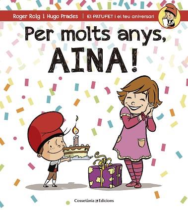 PER MOLTS ANYS, AINA (PATUFET I EL TEU ANIVERSARI) | 9788490344477 | ROIG CÉSAR, ROGER | Llibres Parcir | Llibreria Parcir | Llibreria online de Manresa | Comprar llibres en català i castellà online