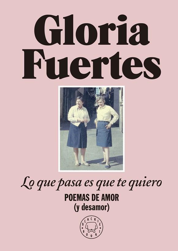 LO QUE PASA ES QUE TE QUIERO | 9788419172860 | FUERTES, GLORIA | Llibres Parcir | Llibreria Parcir | Llibreria online de Manresa | Comprar llibres en català i castellà online