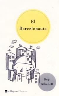 EL BARCELONAUTA | 9788482643472 | PEP ALBANELL | Llibres Parcir | Librería Parcir | Librería online de Manresa | Comprar libros en catalán y castellano online