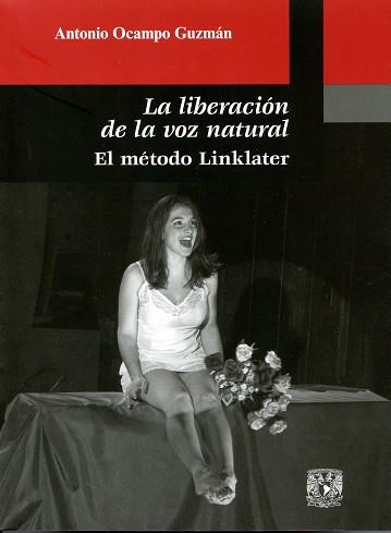 LIBERACIÓN DE LA VOZ NATURAL. EL MÉTODO DE LINKLATER | PODI77998 | OCAMPO GUZMÁN  ANTONIO | Llibres Parcir | Llibreria Parcir | Llibreria online de Manresa | Comprar llibres en català i castellà online