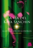 LA VIA DEL CATA SANCHIN LA APLICACION DE LA ENERGIA | 9788499100678 | WILDER KRIS | Llibres Parcir | Llibreria Parcir | Llibreria online de Manresa | Comprar llibres en català i castellà online