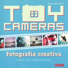 TOY CAMERAS FOTOGRAFIA CREATIVA | 9788475567501 | MEREDIT KEVIN | Llibres Parcir | Llibreria Parcir | Llibreria online de Manresa | Comprar llibres en català i castellà online