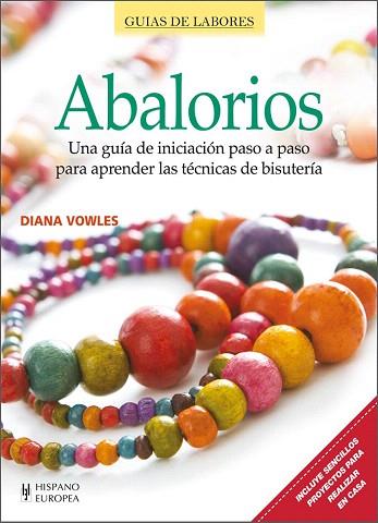 ABALORIOS (GUIA DE LABORES) | 9788425520891 | VOWLES, DIANA | Llibres Parcir | Llibreria Parcir | Llibreria online de Manresa | Comprar llibres en català i castellà online