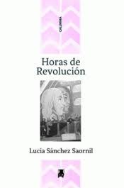 HORAS DE REVOLUCIÓN | 9788494918490 | SÁNCHEZ SAORNIL, LUCÍA | Llibres Parcir | Llibreria Parcir | Llibreria online de Manresa | Comprar llibres en català i castellà online