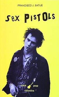 SEX PISTOLS | 9788437611587 | FRANCISCO J, SATUE | Llibres Parcir | Llibreria Parcir | Llibreria online de Manresa | Comprar llibres en català i castellà online