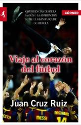 VIAJE AL CORAZON DEL FUTBOL | 9788415242147 | CRUZ RUIZ JUAN | Llibres Parcir | Llibreria Parcir | Llibreria online de Manresa | Comprar llibres en català i castellà online