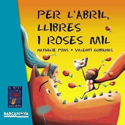 PETIT UNIVRERS : PER L' ABRIL, LLIBRES I ROSES MIL | 9788448935634 | NATHALIE PONS - VALENTI GUBIANAS | Llibres Parcir | Llibreria Parcir | Llibreria online de Manresa | Comprar llibres en català i castellà online