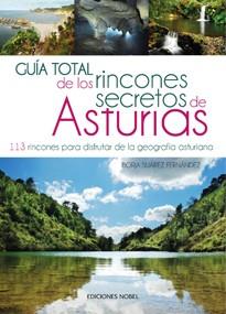 GUÍA TOTAL DE LOS RINCONES SECRETOS DE ASTURIAS | 9788484597254 | SUÁREZ FERNÁNDEZ , BORJA | Llibres Parcir | Llibreria Parcir | Llibreria online de Manresa | Comprar llibres en català i castellà online