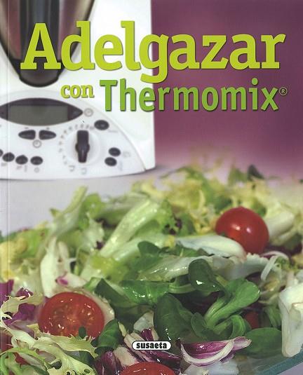 ADELGAZAR CON THERMOMIX | 9788430557820 | VARIOS AUTORES | Llibres Parcir | Llibreria Parcir | Llibreria online de Manresa | Comprar llibres en català i castellà online