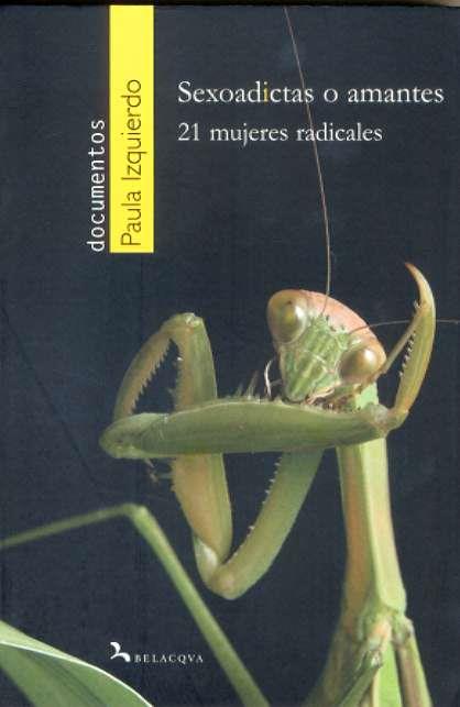 SEXOADICTAS O AMANTES 21 MUJERES RADICALES | 9788496694583 | PAULA IZQUIERDO | Llibres Parcir | Llibreria Parcir | Llibreria online de Manresa | Comprar llibres en català i castellà online