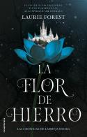 LA FLOR DE HIERRO. LAS CRÓNICAS DE LA BRUJA NEGRA VOL. II | 9788417805753 | FOREST, LAURIE | Llibres Parcir | Llibreria Parcir | Llibreria online de Manresa | Comprar llibres en català i castellà online