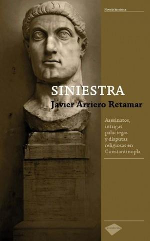 SINIESTRA novela historica | 9788496981874 | JAVIER ARRIERO RETAMAR | Llibres Parcir | Llibreria Parcir | Llibreria online de Manresa | Comprar llibres en català i castellà online