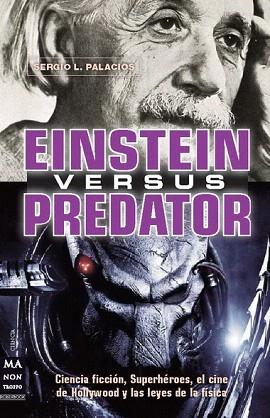 EINSTEIN VERSUS PREDATOR | 9788415256229 | PALACIOS DÍAS, SEGIO LUIS | Llibres Parcir | Llibreria Parcir | Llibreria online de Manresa | Comprar llibres en català i castellà online