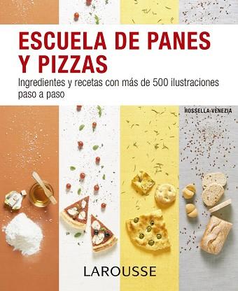 ESCUELA DE PANES Y PIZZAS | 9788416368891 | LAROUSSE EDITORIAL | Llibres Parcir | Llibreria Parcir | Llibreria online de Manresa | Comprar llibres en català i castellà online