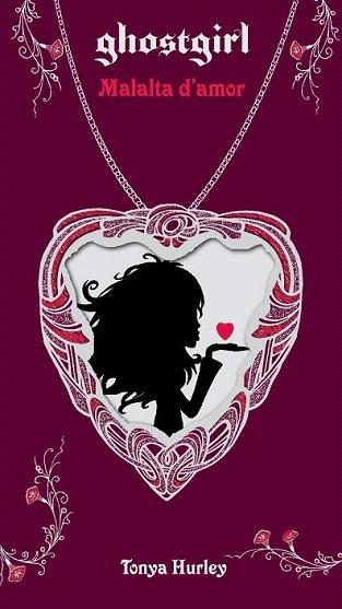 MALALTA D' AMOR Ghostgirl 3 | 9788499322865 | TONYA HURLEY | Llibres Parcir | Llibreria Parcir | Llibreria online de Manresa | Comprar llibres en català i castellà online