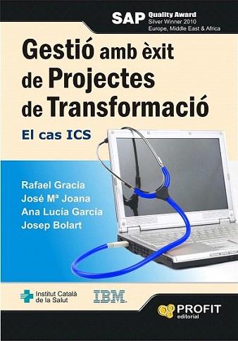 GESTIO AMB EXIT DE PROJECTES DE TRANSFORMACIO EL CAS ICS | 9788415330462 | RAFAEL GRACIA JOSE MARIA JOANA ANA LUCIA GARCIA | Llibres Parcir | Llibreria Parcir | Llibreria online de Manresa | Comprar llibres en català i castellà online