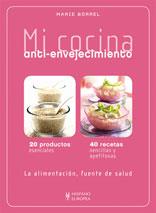 MI COCINA ANTI ENVEJECIMIENTO ALIMENTACION FUENTE SALUD | 9788425519802 | MARIE BORREL | Llibres Parcir | Llibreria Parcir | Llibreria online de Manresa | Comprar llibres en català i castellà online