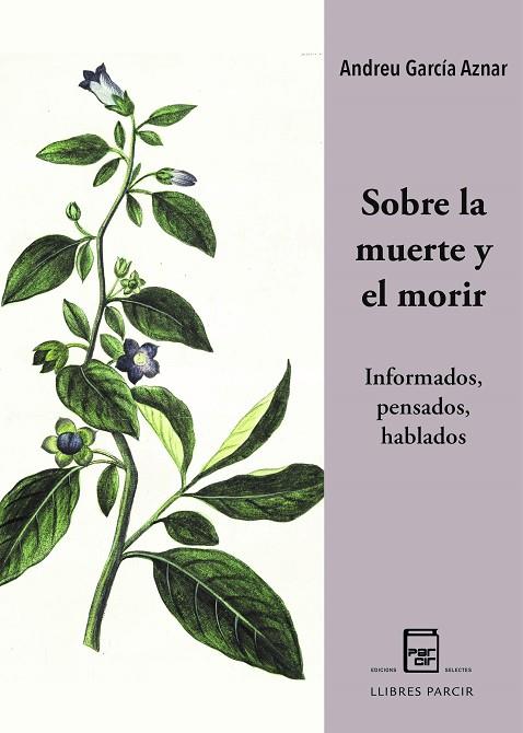 SOBRE LA MUERTE Y EL MORIR. INFORMADOS, PENSADOS HABLADOS | 9788410087392 | GARCIA AZNAR, ANDREU | Llibres Parcir | Llibreria Parcir | Llibreria online de Manresa | Comprar llibres en català i castellà online