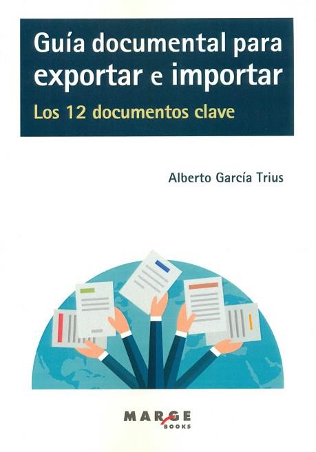 GUIA DOCUMENTAL PARA EXPORTAR E IMPORTAR | 9788416171132 | GARCIA TRIUS, ALBERTO | Llibres Parcir | Llibreria Parcir | Llibreria online de Manresa | Comprar llibres en català i castellà online