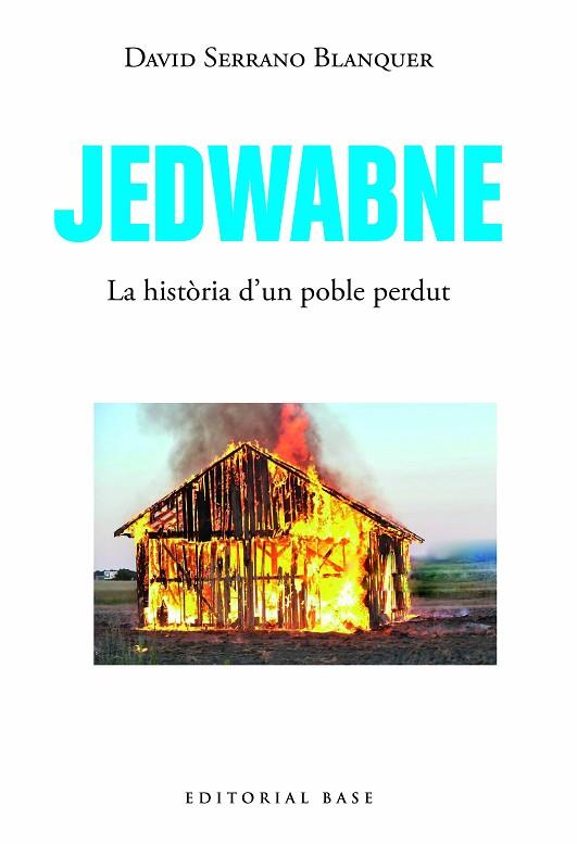 JEDWABNE. LA HISTÒRIA D’UN POBLE PERDUT | 9788419007469 | SERRANO BLANQUER, DAVID | Llibres Parcir | Llibreria Parcir | Llibreria online de Manresa | Comprar llibres en català i castellà online