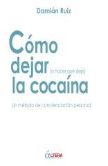 CÓMO DEJAR (O HACER QUE DEJE) LA COCAÍNA | 9788496840713 | RUIZ LÓPEZ, DAMIÁN | Llibres Parcir | Llibreria Parcir | Llibreria online de Manresa | Comprar llibres en català i castellà online