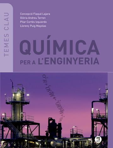 Química per a l'enginyeria | 9788476535998 | Puig Mayolas, LLorenç/Flaqué Lajara, Concepció/Andreu Terren, Glòria/Cortés Izquierdo, Pilar | Llibres Parcir | Llibreria Parcir | Llibreria online de Manresa | Comprar llibres en català i castellà online