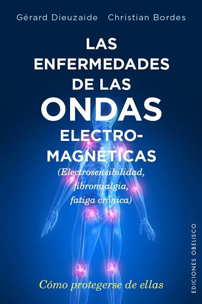 LAS ENFERMEDADES DE LAS ONDAS ELECTROMAGNÉTICAS | 9788491110620 | DR. GÉRAD DIEUZAIDE | Llibres Parcir | Llibreria Parcir | Llibreria online de Manresa | Comprar llibres en català i castellà online